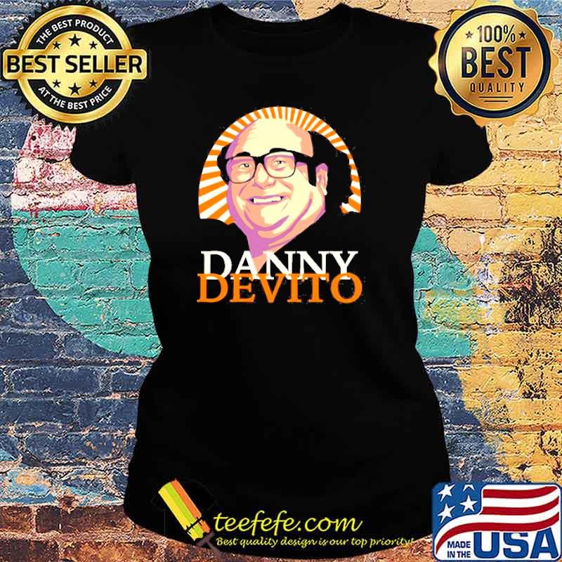 Danny Devito shirt hoodie sweater and tank top Ladies tee Danny Devito shirt hoodie sweater and tank top Ladies tee