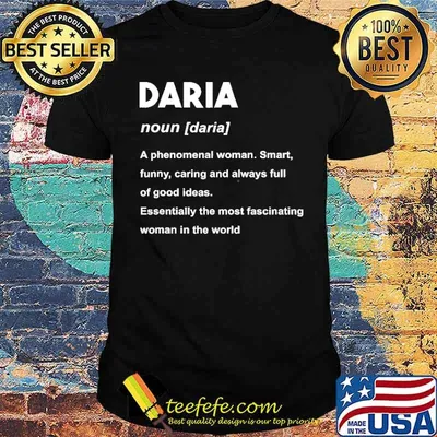 Daria Name Definition A Phenomenal Woman Smart Funny Caring Shirt
