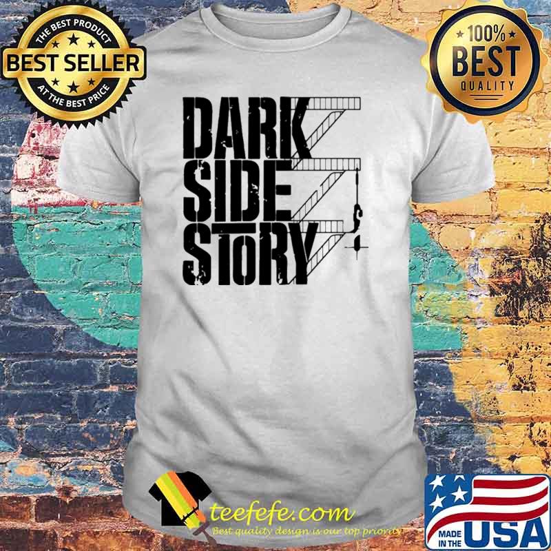 Dark Side Story Shirt
