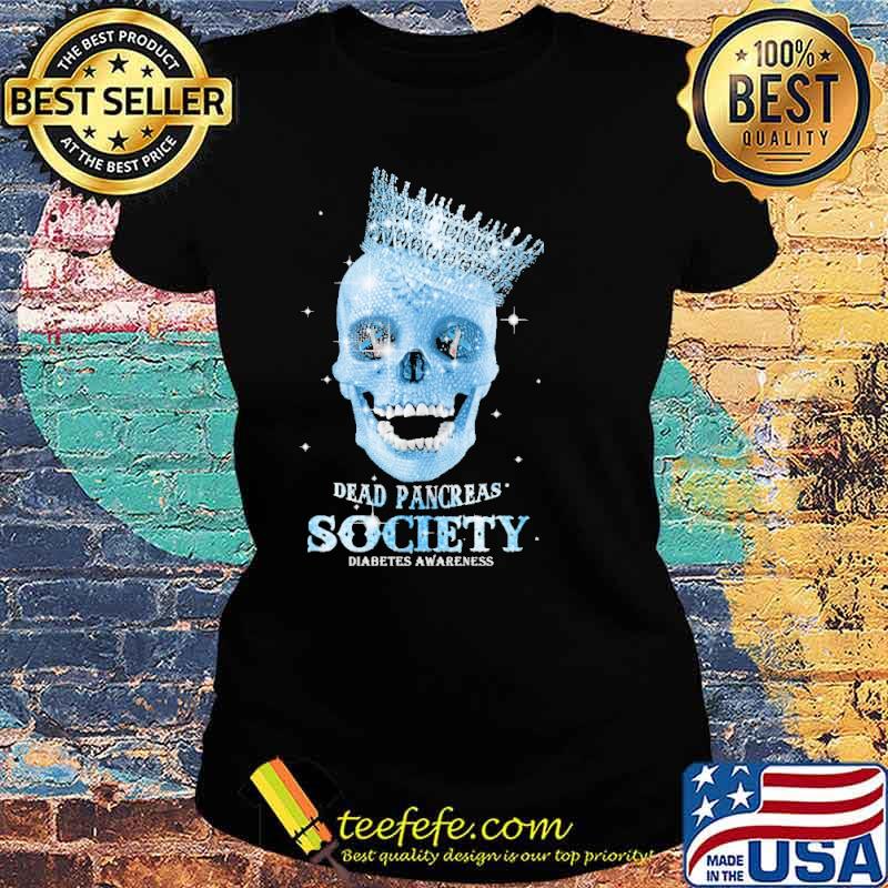 Dead Pancreas Society Diabetes Awareness Skull Queen Shirt Ladies tee Dead Pancreas Society Diabetes Awareness Skull Queen Shirt Ladies tee