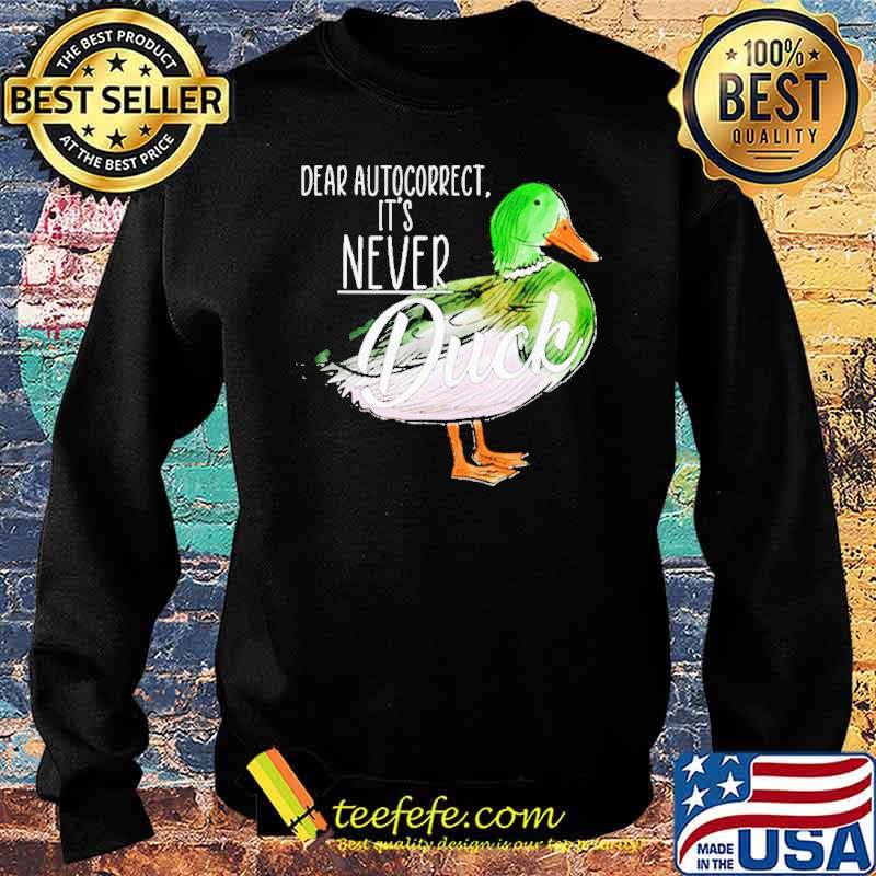 Dear autocorrect it’s never duck s Sweater Dear autocorrect it’s never duck s Sweater