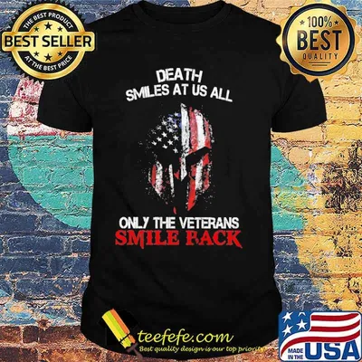 Death smiles at us all only the veterans smile back usa flag shirt