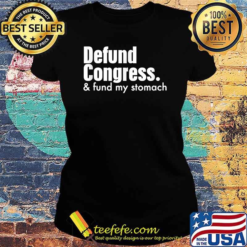 Defund Politicians Libertarian Powerful Political Statement T-Shirt Ladies tee Defund Politicians Libertarian Powerful Political Statement T-Shirt Ladies tee