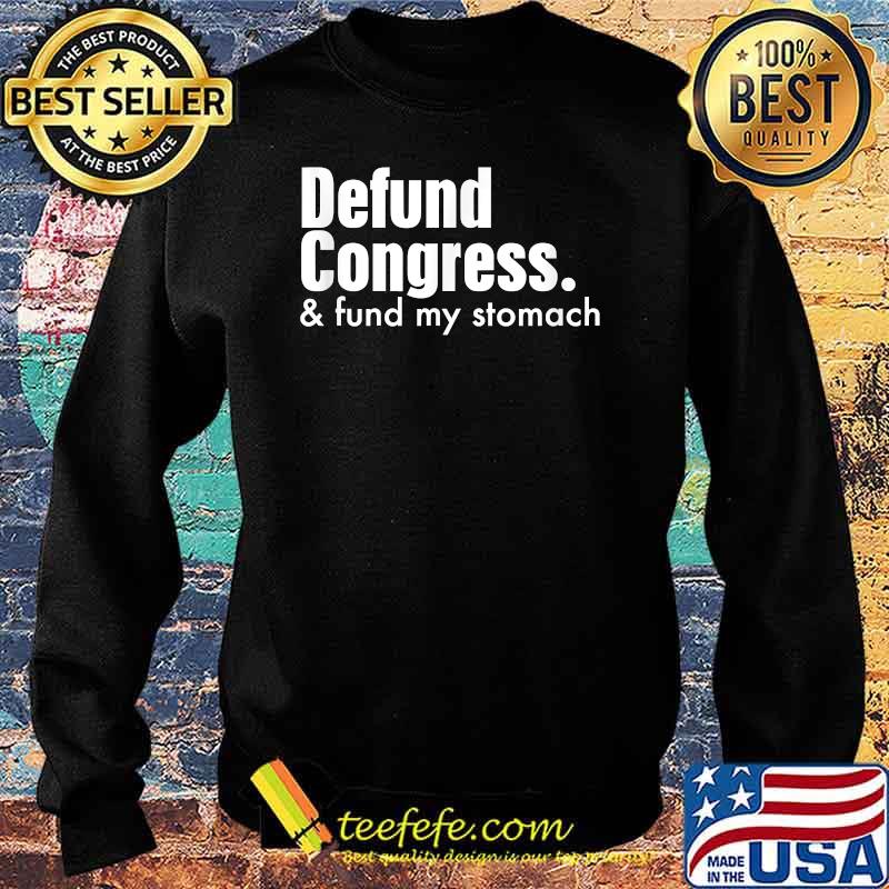 Defund Politicians Libertarian Powerful Political Statement T-Shirt Sweater Defund Politicians Libertarian Powerful Political Statement T-Shirt Sweater