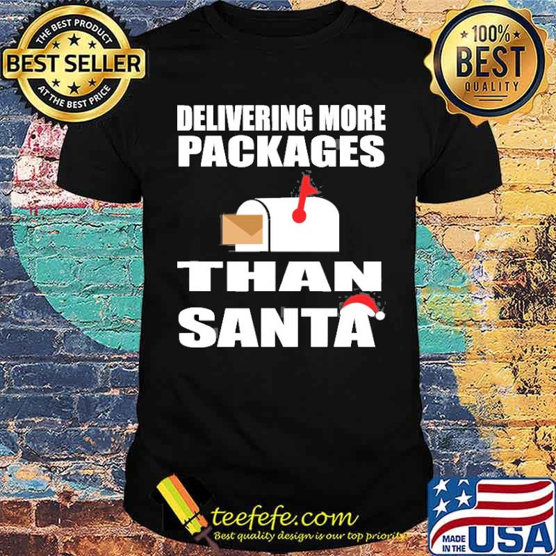 Delivering More Packages Than Santa Shirt
