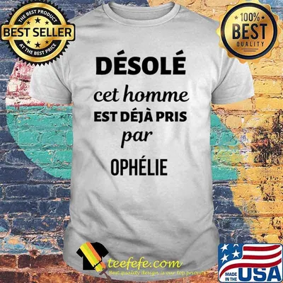 DÉSOLÉ CET HOMME EST DÉJÀ PRIS PAR MANON SHIRT