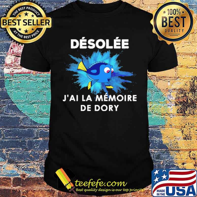 DESOLEE J'AI LA MÉMOIRE DE DORY FISH SHIRT