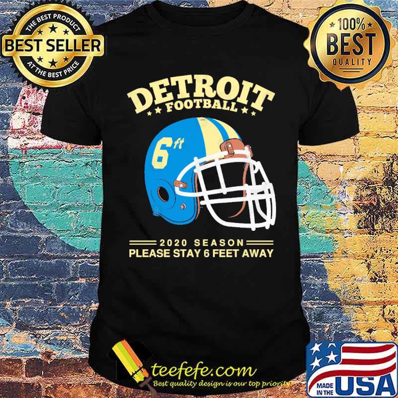 Detroit Football 2020 Season Please Stay 6 feet Away NFL Baseball shirt