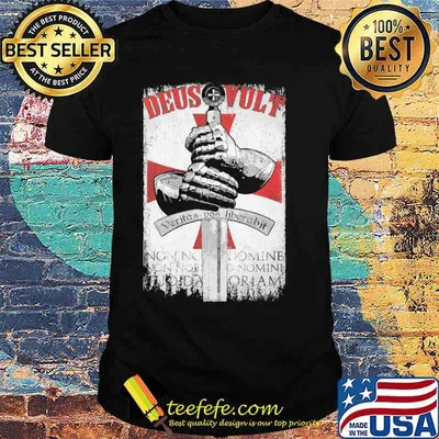 Deus Vult is Latin Non Nobis Domine Non Nobis Sed Nomine Tuo Da Gloriam shirt