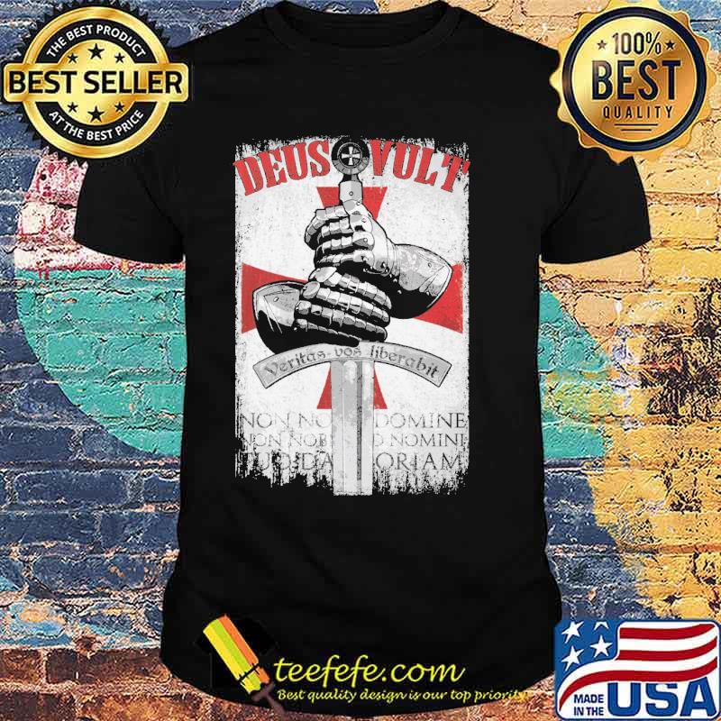 Deus Vult is Latin Non Nobis Domine Non Nobis Sed Nomine Tuo Da Gloriam shirt