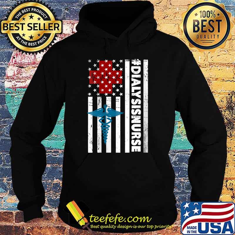 Dialysis Nurse American Flag T-Shirt Hoodie Dialysis Nurse American Flag T-Shirt Hoodie