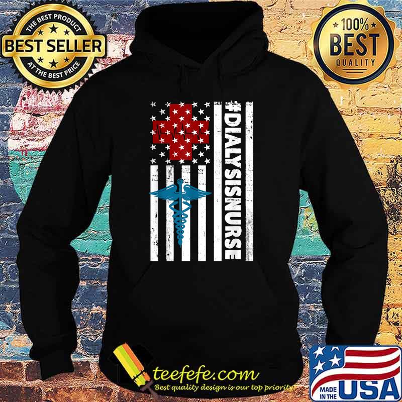 Dialysis Nurse Flag T-Shirt Hoodie Dialysis Nurse Flag T-Shirt Hoodie
