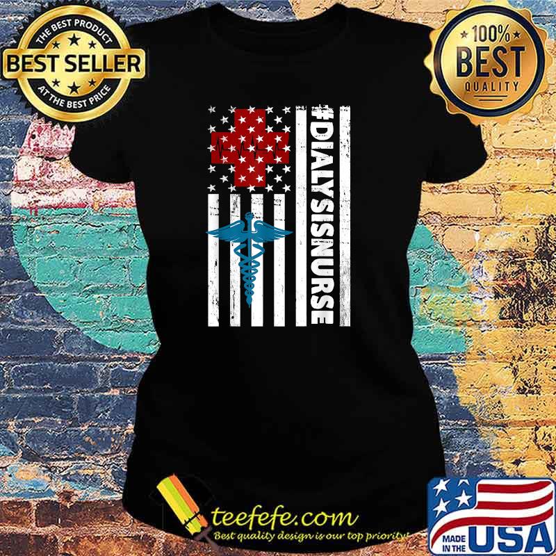 Dialysis Nurse Flag T-Shirt Ladies tee Dialysis Nurse Flag T-Shirt Ladies tee