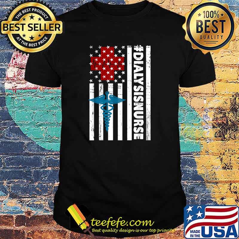 Dialysis Nurse Flag T-Shirt Dialysis Nurse Flag T-Shirt