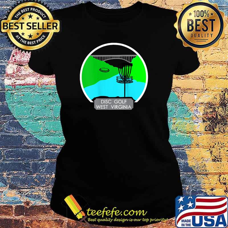 Disc golf West Virginia T-Shirt Ladies tee Disc golf West Virginia T-Shirt Ladies tee