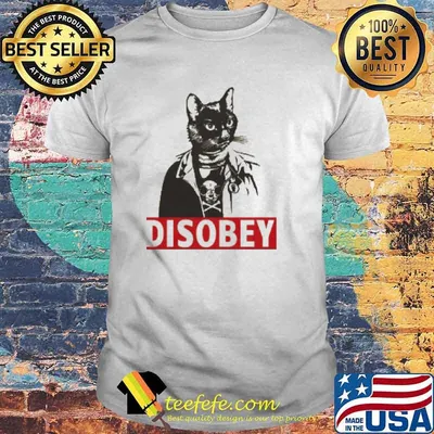 Disobey cat shirt