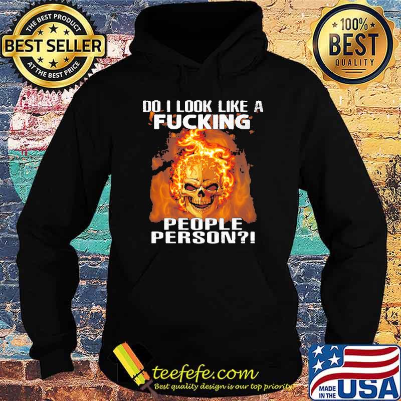 do-i-look-like-a-fucking-people-person-skull-shirt-Hoodie.jpg