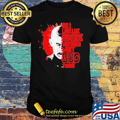 Do I look like someone who cares what God thinks hellraiser shirt