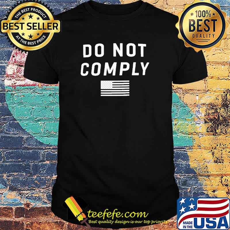 Do not comply flag shirt Do not comply flag shirt