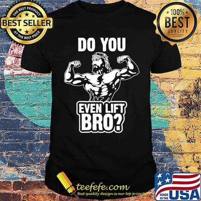 Do you even lift bro jesus weight lifting shirt