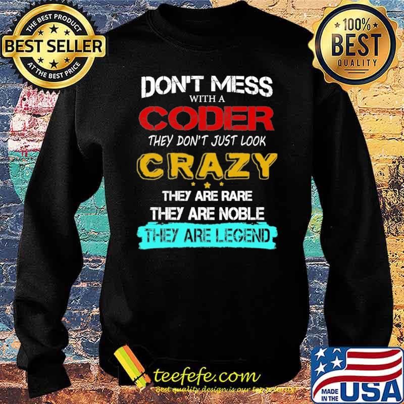 Don't mess with a coder they don't just look crazy s Sweater Don't mess with a coder they don't just look crazy s Sweater