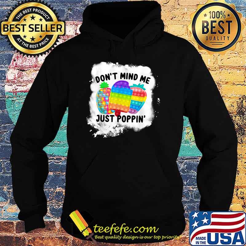 Don't mind me Just Poppin Pop-it Sensory Fidget Bleached T-Shirt Hoodie Don't mind me Just Poppin Pop-it Sensory Fidget Bleached T-Shirt Hoodie
