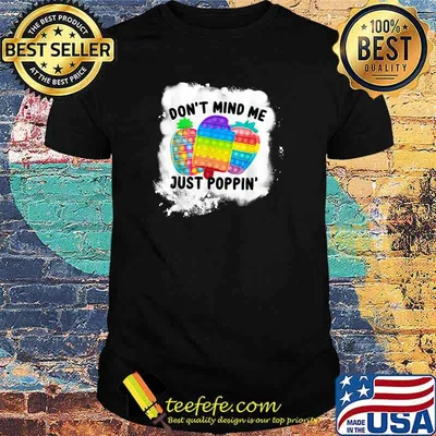 Don't mind me Just Poppin Pop-it Sensory Fidget Bleached T-Shirt