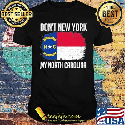 DON'T NEW YORK MY NORTH CAROLINA Flag Shirt