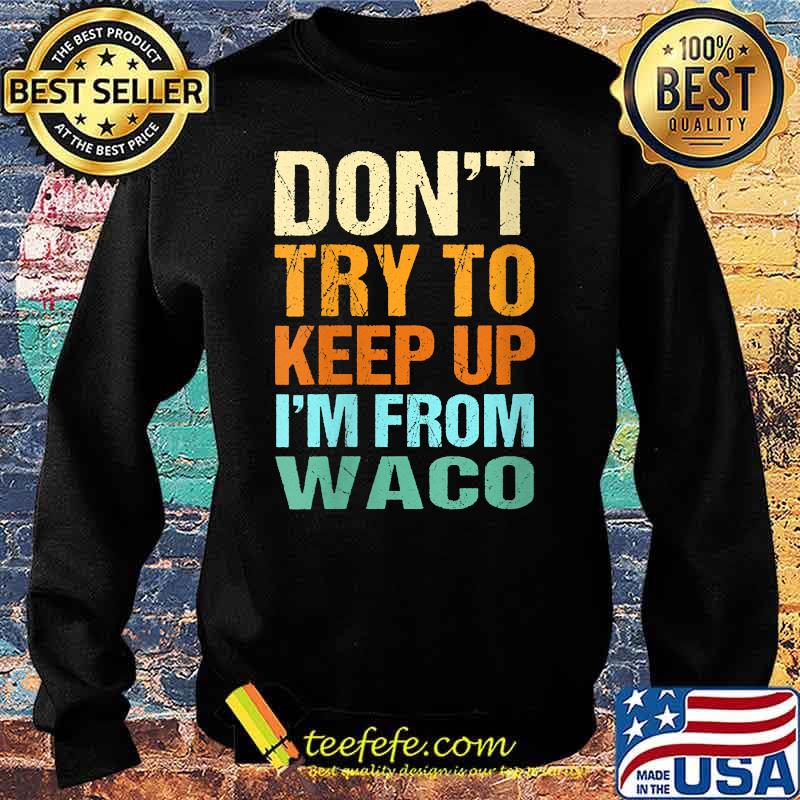 Don't Try to Keep Up Waco Sweater Don't Try to Keep Up Waco Sweater