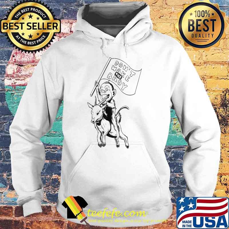 Don't Wake The Baby & Goat T-Shirt Hoodie Don't Wake The Baby & Goat T-Shirt Hoodie
