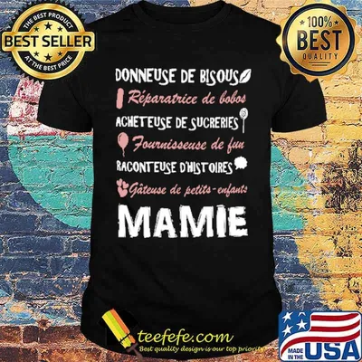 DONNEUSE DE BISOUS REPARATRICE DE LOLOS ACHETEUSE DE SUCRERIES MAMIE SHIRT