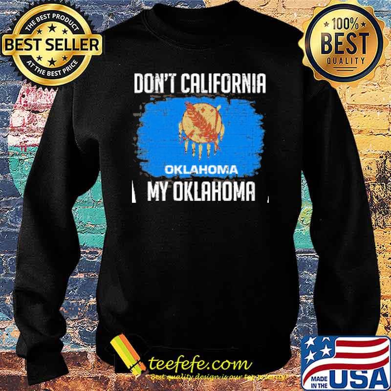 Dont california oklahoma flag s Sweater Dont california oklahoma flag s Sweater