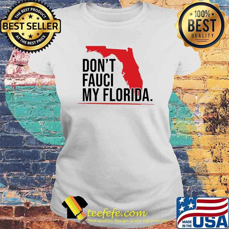 Dont fauci my florida map s Laides tee Dont fauci my florida map s Laides tee