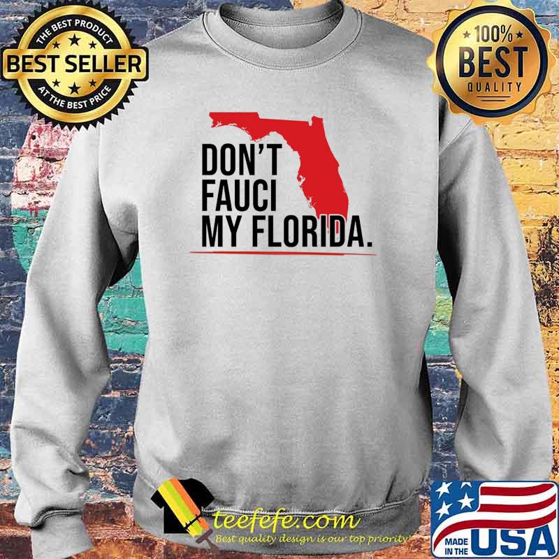 Dont fauci my florida map s Sweater Dont fauci my florida map s Sweater