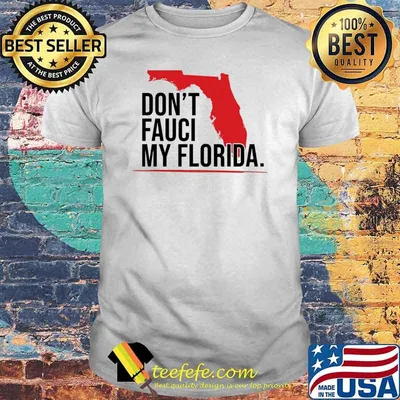 Dont fauci my florida map shirt