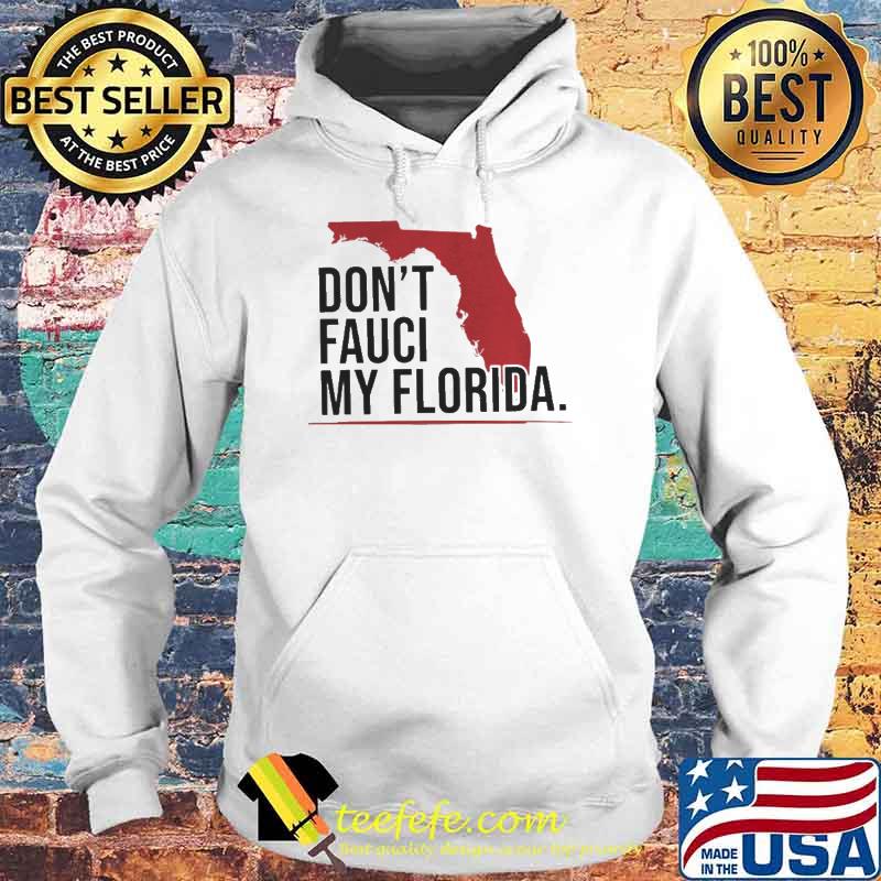 Don’t Fauci my Florida s Hoodie Don’t Fauci my Florida s Hoodie