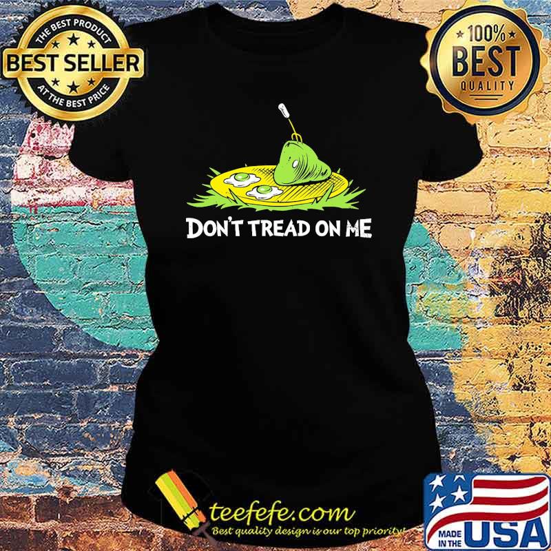 Dont tread on me eat egg s Ladies tee Dont tread on me eat egg s Ladies tee