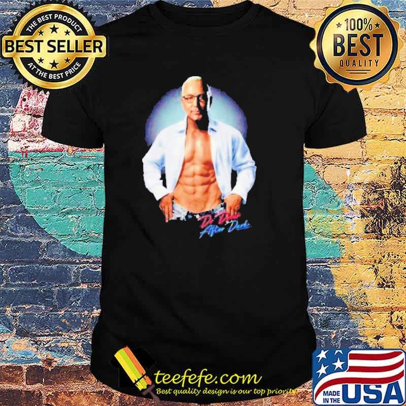 Dr Drew After Dark signature shirt