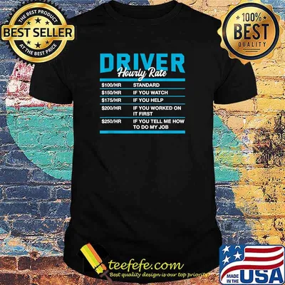 Driver Hourly Rate Driving Humor Motorist Coworker T-Shirt