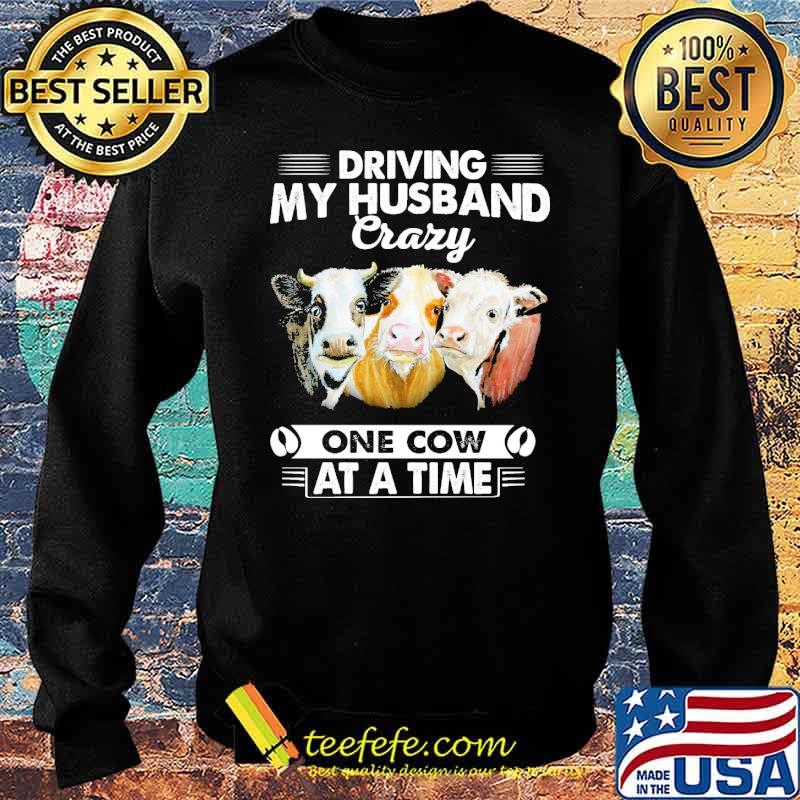 Driving my husband crazy one cow at a time s Sweater Driving my husband crazy one cow at a time s Sweater