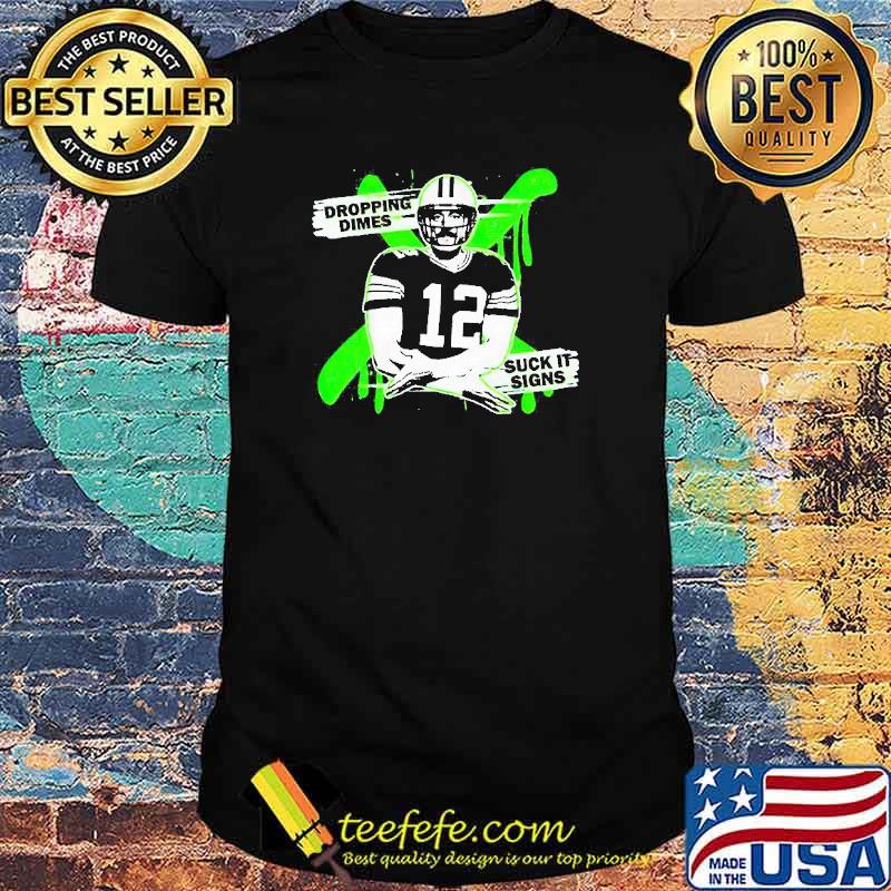 Dropping dimes suck it signs Aaron Rodgers shirt
