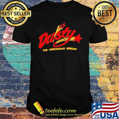 Dusty Rhodes The American Dream shirt