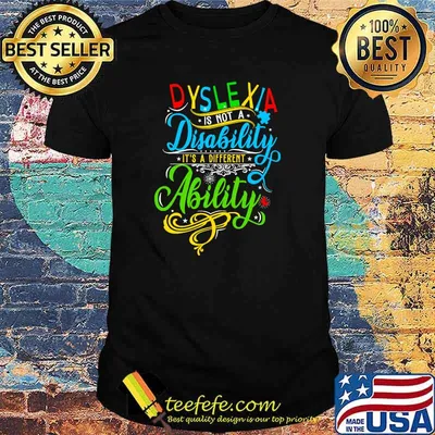 Dyslexia is not a disability it´s a different Ability T-Shirt