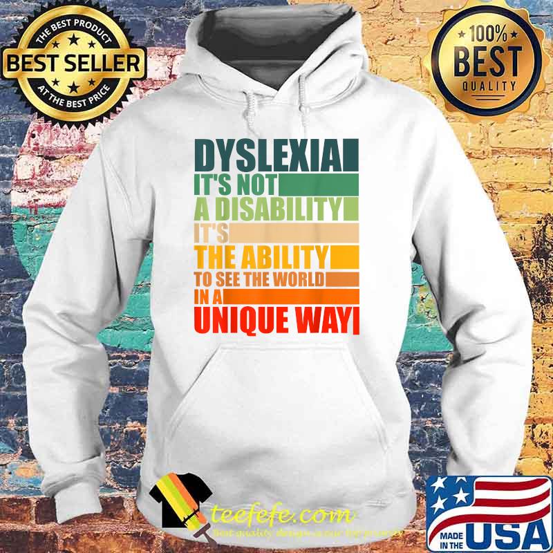 Dyslexia It's Not A Disability Its The Ability To See The World In A Unique Way Dyslexia Awareness Skeleton T-Shirt Hoodie Dyslexia It's Not A Disability Its The Ability To See The World In A Unique Way Dyslexia Awareness Skeleton T-Shirt Hoodie