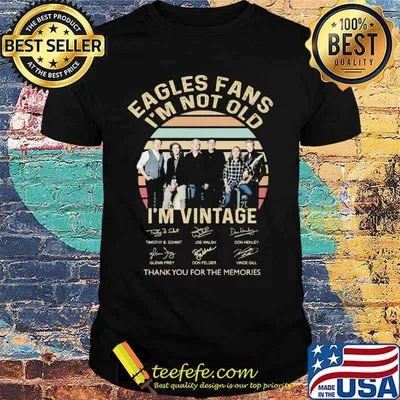 Eagles fans im not old im vintage thank you for the memories signatures shirt