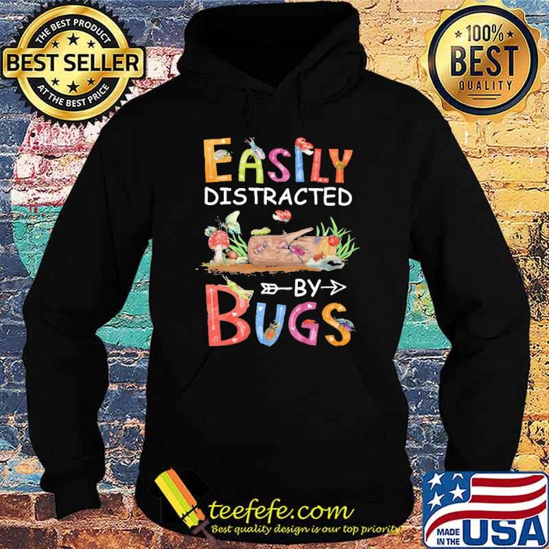 easily-distracted-by-bugs-shirt-Hoodie.jpg