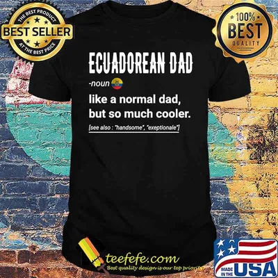 Ecuadorean Dad Definition Design - Ecuadorean Daddy Flag T-Shirt