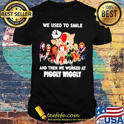 Ee used to smile and then we worked at Piggly Wiggly Horror Halloween shirt