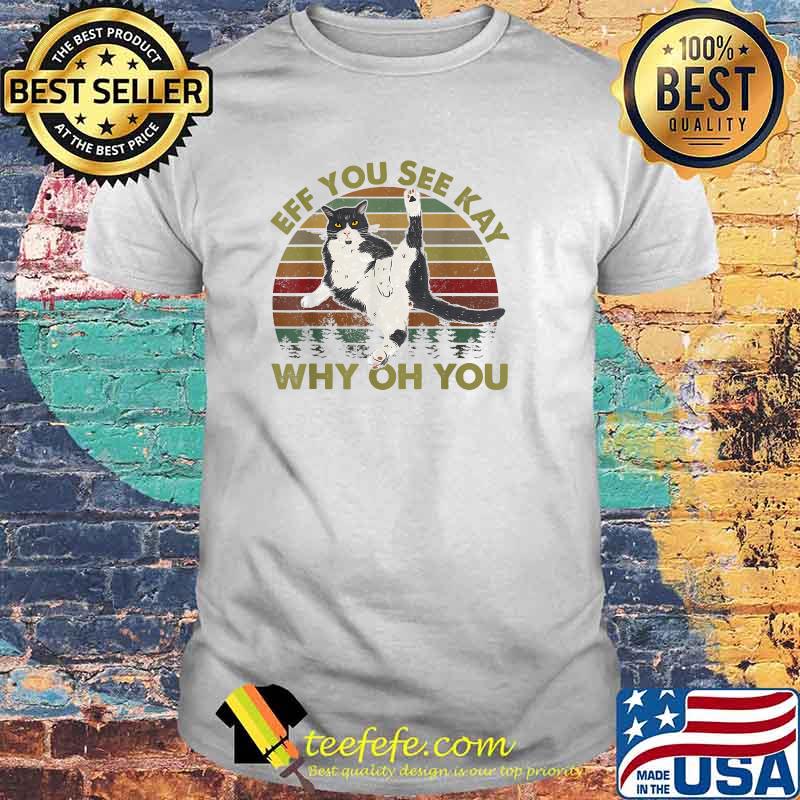 Eff You See Kay Why Oh You Cat Yoga Vintage T-Shirt