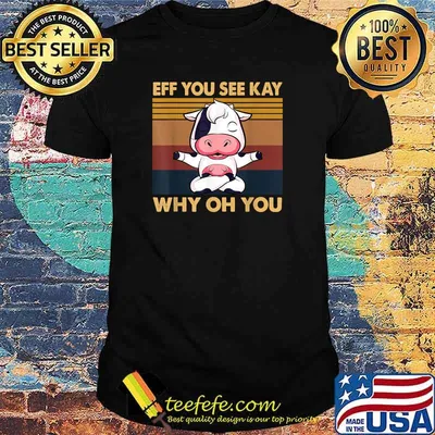 EFF You See Kay Why Oh You Cow Yoga Vintage T-Shirt